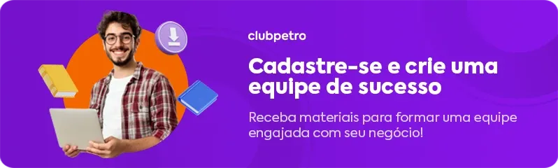 Cadastre-se e crie uma equipe de sucesso. Receba materiais para formar uma equipe engajada com seu negócio!