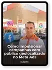 Como impulsionar campanhas com público geolocalizado no Meta Ads